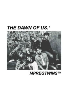 Dawn of us.+(GOT7 MPREG) by MpregTwins