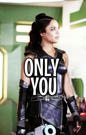 Only You - valkyrie x thor  bởi thorkyrics