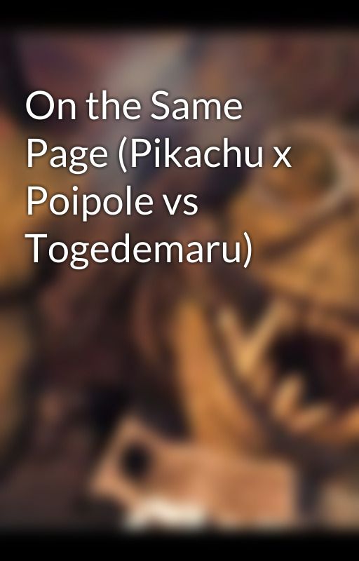 On the Same Page (Pikachu x Poipole vs Togedemaru) by LeonardoDHedge