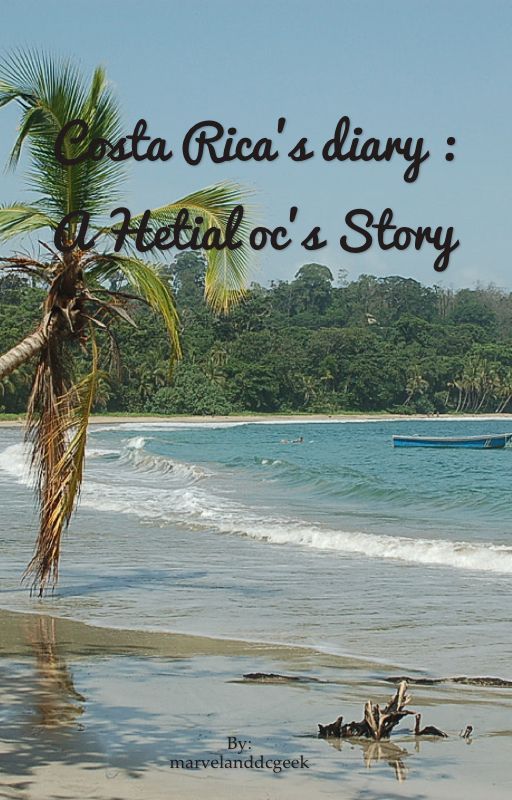 Costa Rica's diary :a Hetalia Oc story  by marvelanddcgeek