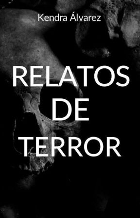 Relatos de Terror par KendraAlvarez_
