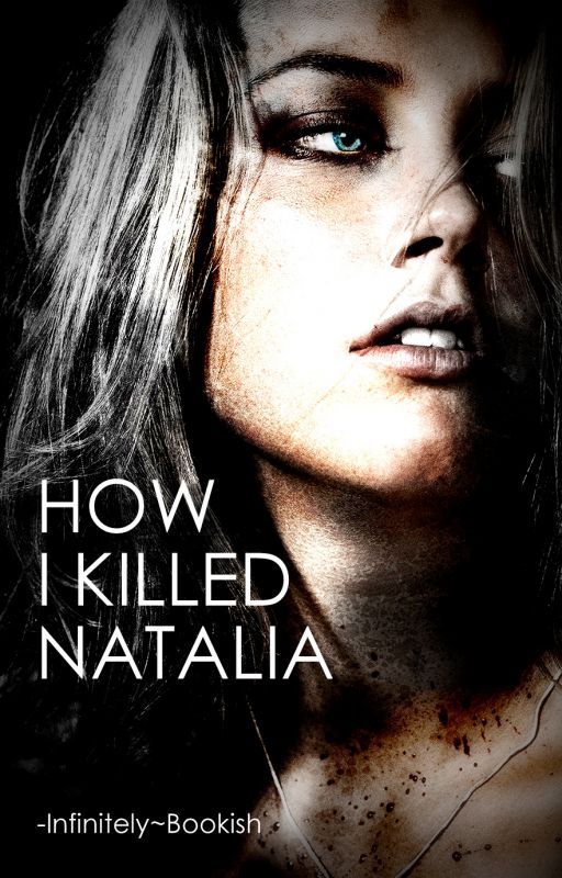 How I Killed Natalia by jerksdance