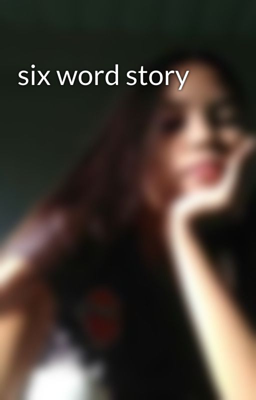 six word story بقلم luminesc