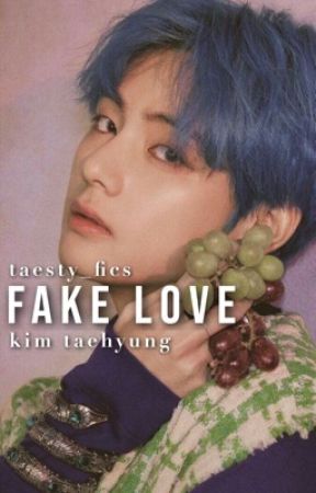 Fake love | COMPLETED  by taesty_fics