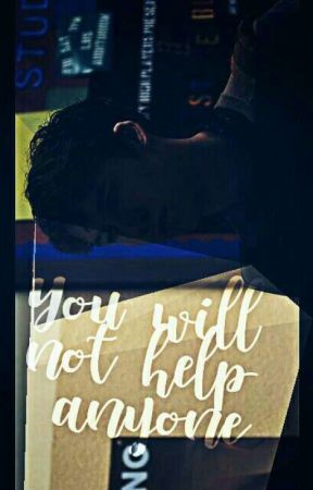 you will not help anyone『tyrus』 بقلم bluesadmilk