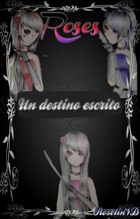 Roses: Un destino escrito|| Creepypastas ni KiraraML
