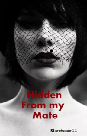 Hidden from my Mate by starchaser11