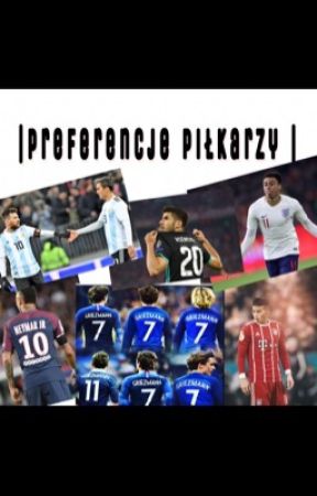 ⚽️| Preferencje Piłkarzy | ⚽️ oleh _xoxo_xo_