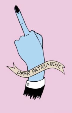 Dear Patriarchy! by Kristymartes