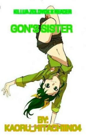 Gon's Sister? (Killua x Reader) by Kaoru_Hitachiin04