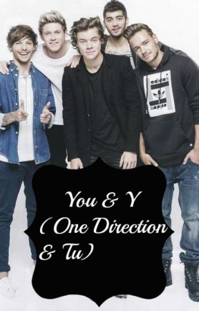 You & I (One Direction y tu) par JeniferDeMalik