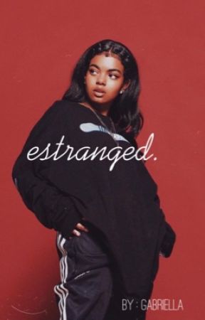 estranged. | URBAN FIC by oharabic