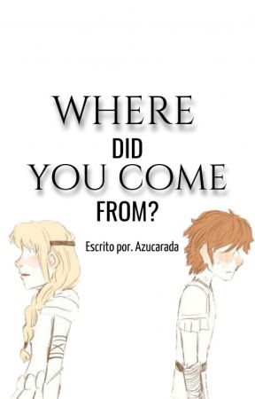 Where Did You Come From?? by azucarada1029
