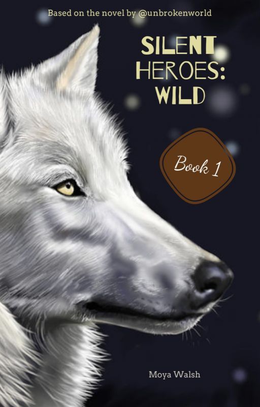 Silent Heroes: Wild by MoyaWalsh