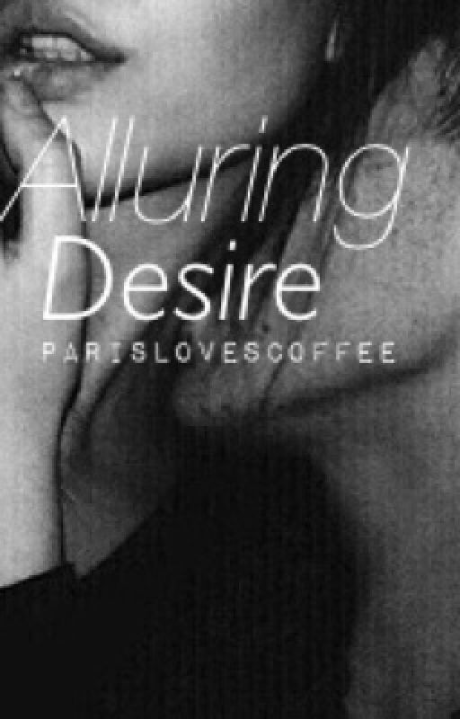 Alluring Desire by tropicalbabygirl