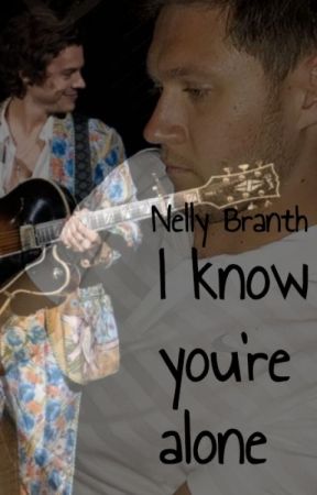 I know you're alone by NellyBranth