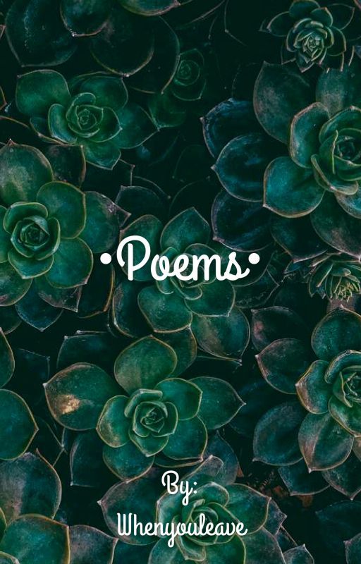 poems by Whenyouleave
