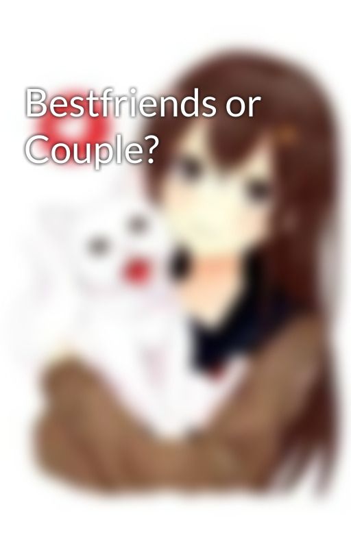 Bestfriends or Couple? bởi itsmeboiiKate