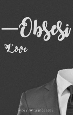 Obsesi Love بقلم Meeeeei_