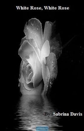 White Rose, White Rose by SabrinaDavis