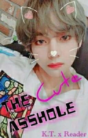 The Cute Asshole // Kim Taehyung X Reader от ly-ria
