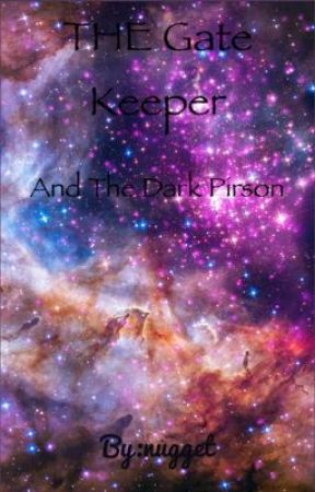 The gate keeper and the dark prison by nuggetthecool