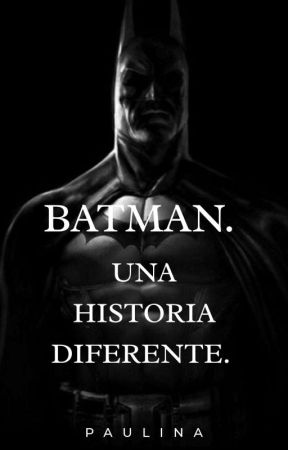 Batman Una historia diferente. by PaulinaPino2