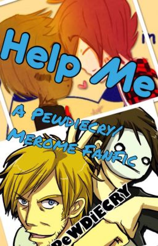 Help Me (Pewdiecry/Merome) by gilamonster18