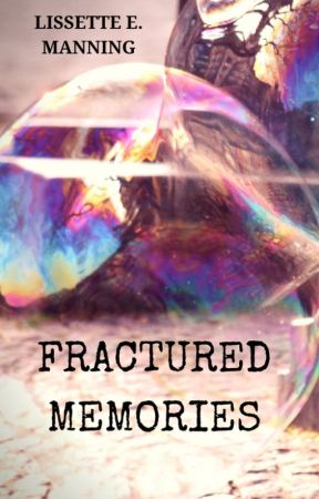 Fractured Memories by Gethsemane95