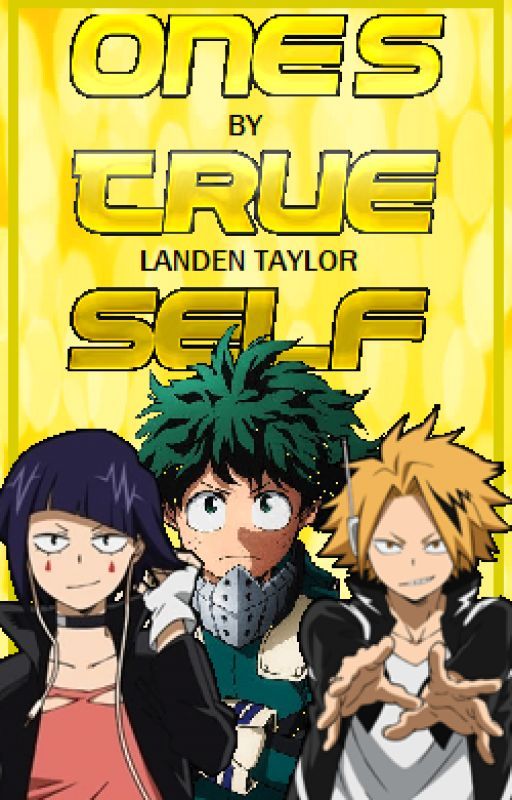 One's True Self | A MY HERO ACADEMIA FANFIC by LandenTaylor