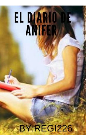 EL DIARIO DE ANIFER بقلم regi226