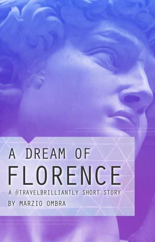 A Dream of Florence (A #TravelBrilliantly Story) by inksorcery