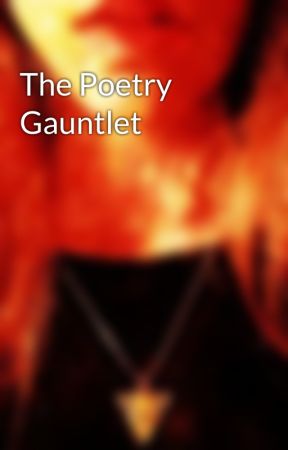 The Poetry Gauntlet by AlienOfJupiter