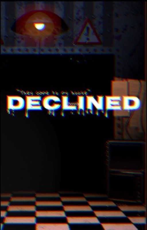 Declined || fanf by SinaiDzul91
