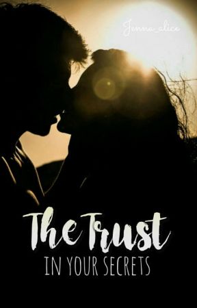 The Trust in your Secrets ni jenna_alice