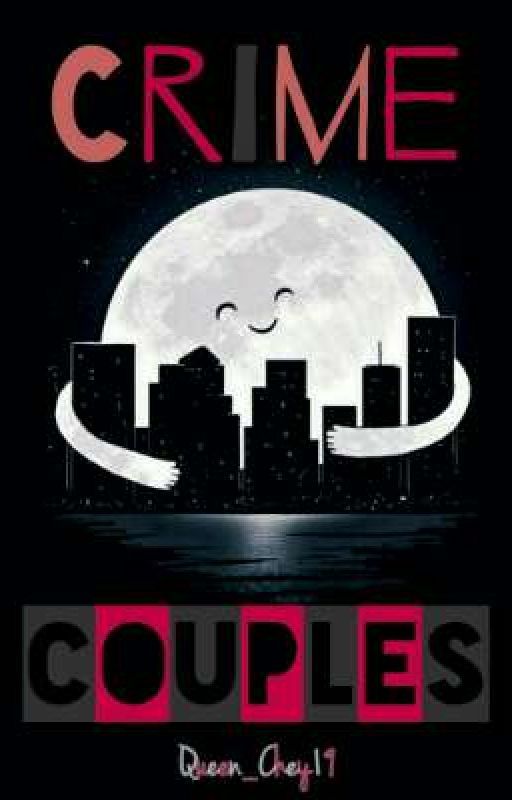 Crime Couples ||ON-GOING||, de Queen_Chey19