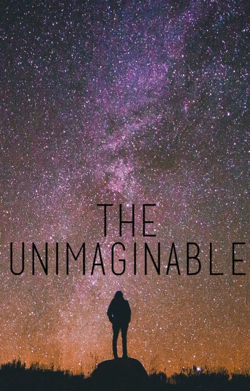 The Unimaginable by avoir-la-foi