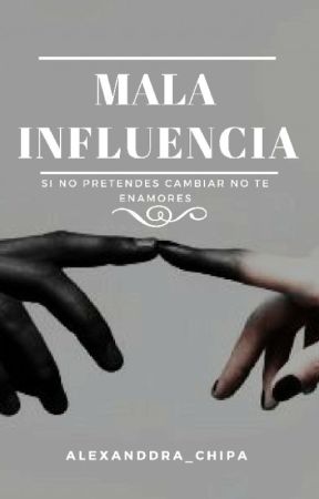 MALA INFLUENCIA by alexanddrachipa