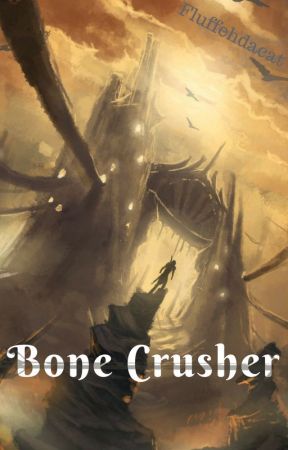 Bone Crusher  ~A Skyrim Story~ by Cavallrey