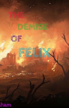 The Demise of Fełix by Calab__