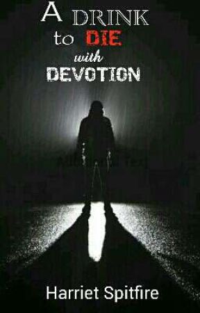 A Drink To Die With Devotion /Best Erotic Novel/ by Harriet_Spitfire