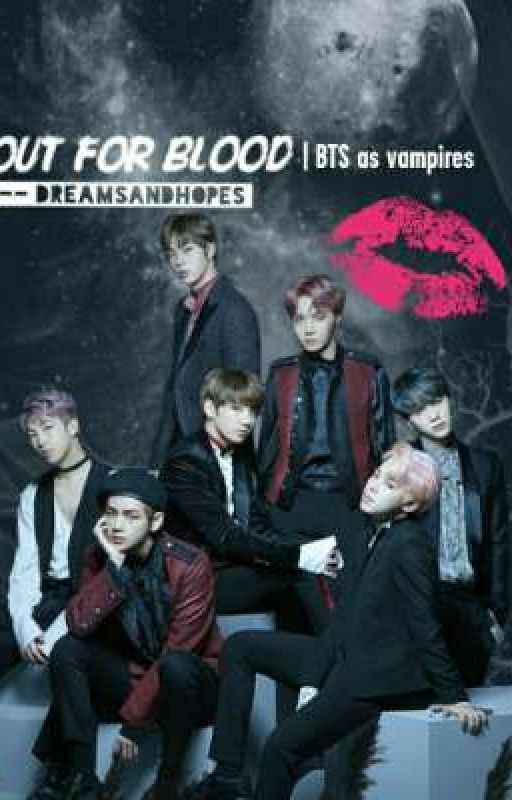 Out For Blood |  Bangtan As Vampires  by dreamsandmyhopes