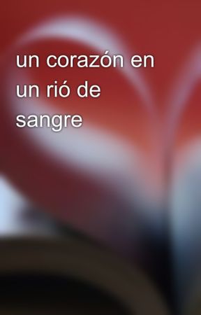 un corazón en un rió de sangre by maxter420
