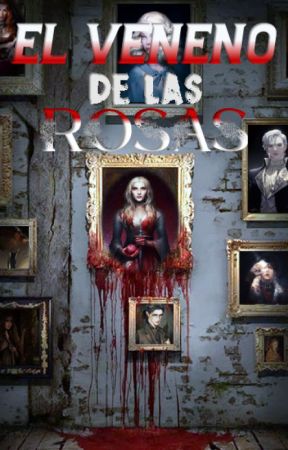 El veneno de las rosas by NessPendragon