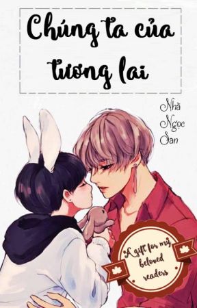 [Vkook] Series shortfic - Chúng ta của tương lai by Gachirin