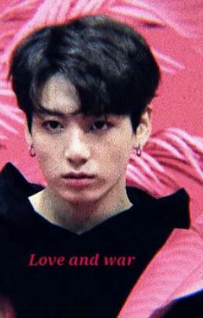 Everything is fair in Love and War... بقلم Beautiful_self