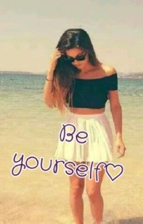 Be yourself♡ oleh Swag_1301