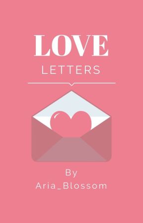 Love Letters by Aria_Blossom