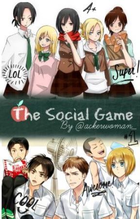 The Social Game【An Attack on Titan AU Fanfiction】 by ackerwoman_