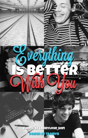 Everything Is Better With You by LarryLove_Sofi